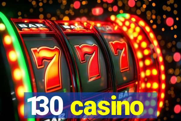 130 casino