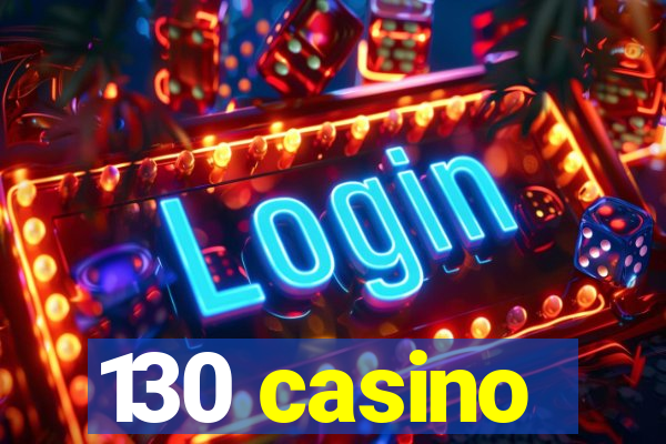 130 casino