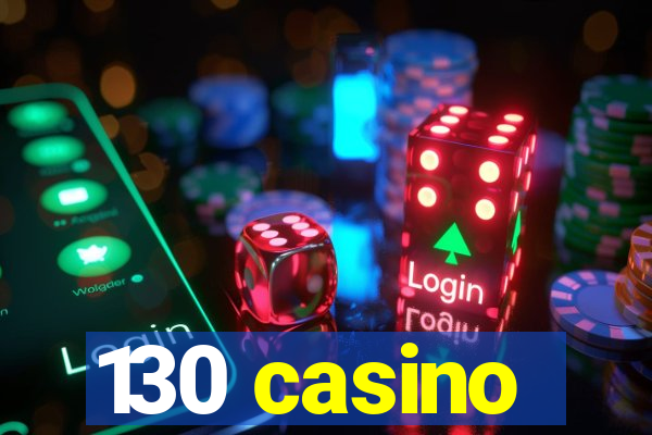 130 casino