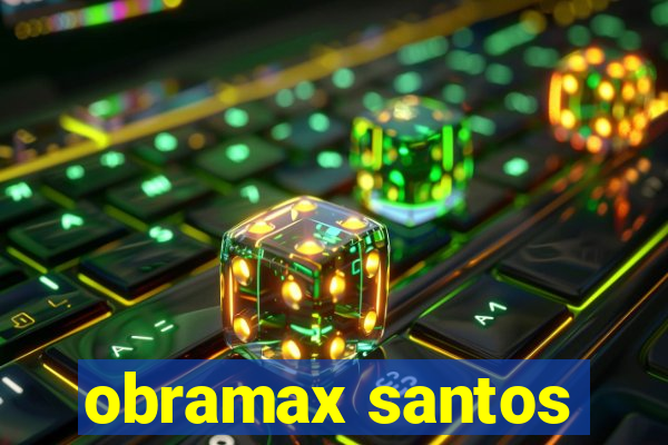 obramax santos