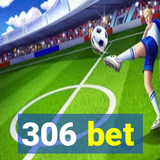 306 bet