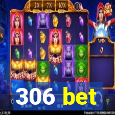 306 bet