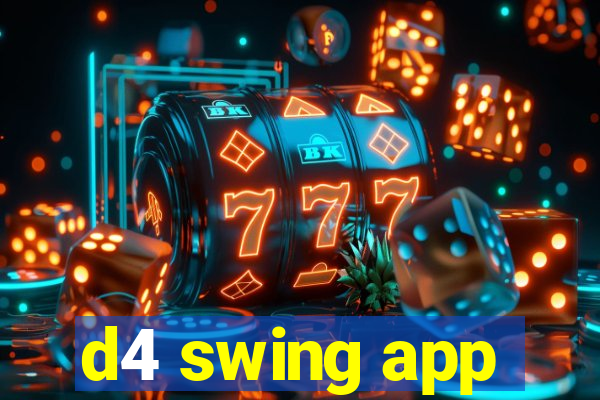 d4 swing app