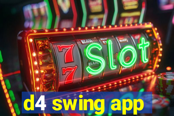 d4 swing app