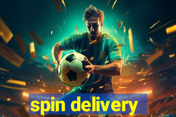 spin delivery