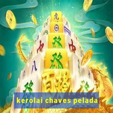 kerolai chaves pelada