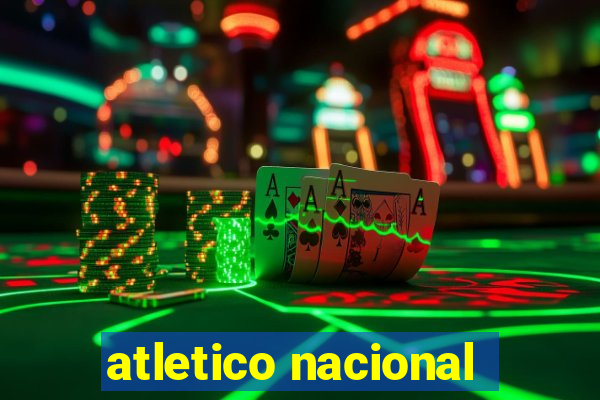 atletico nacional