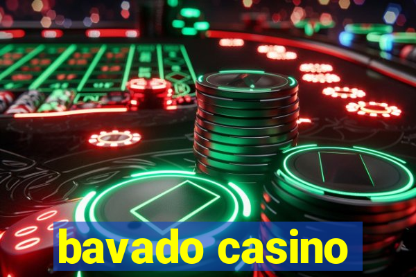 bavado casino