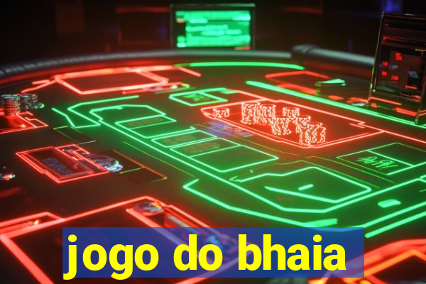 jogo do bhaia