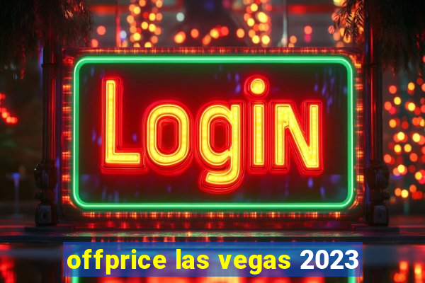 offprice las vegas 2023