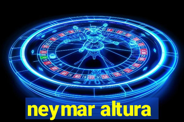 neymar altura