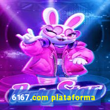 6167.com plataforma