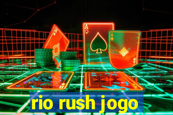 rio rush jogo