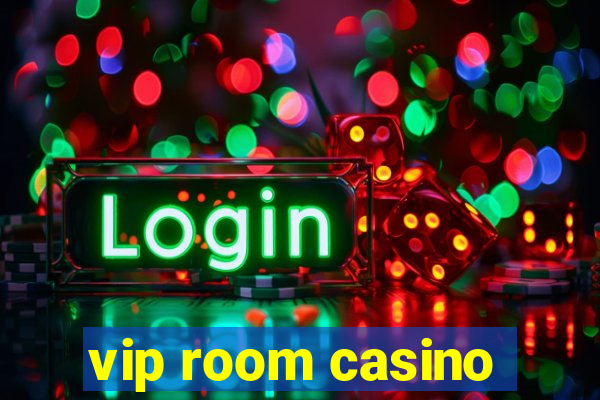 vip room casino