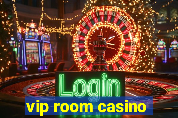 vip room casino