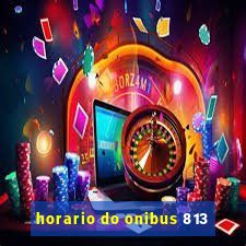 horario do onibus 813