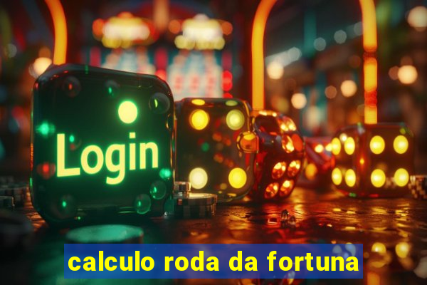 calculo roda da fortuna