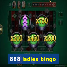 888 ladies bingo