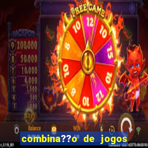 combina??o de jogos de futebol