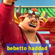 bebetto haddad