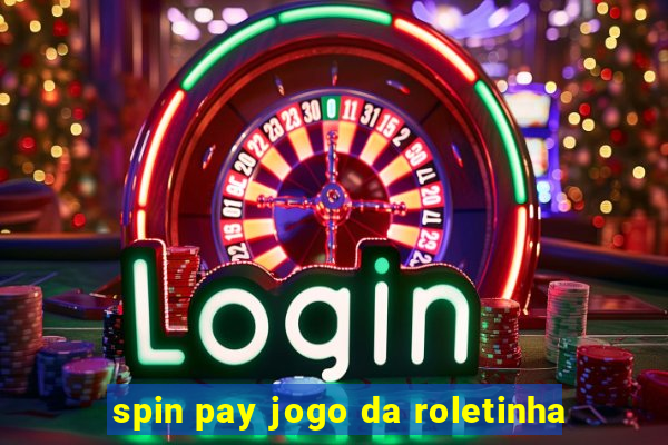 spin pay jogo da roletinha