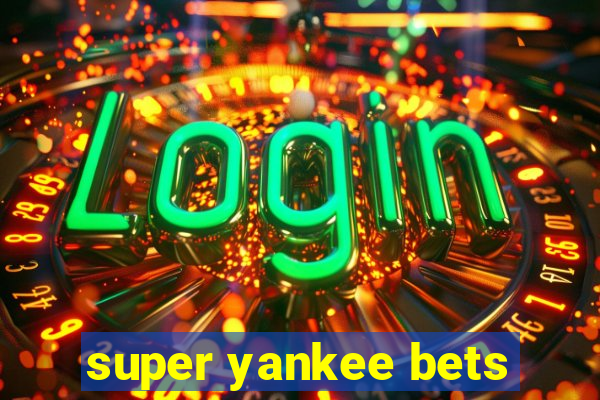 super yankee bets