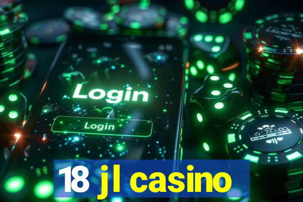 18 jl casino