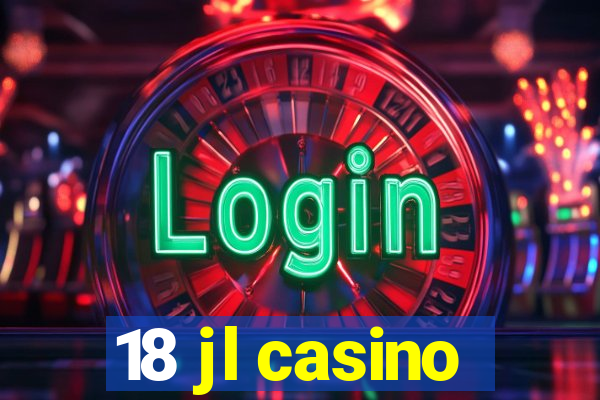 18 jl casino