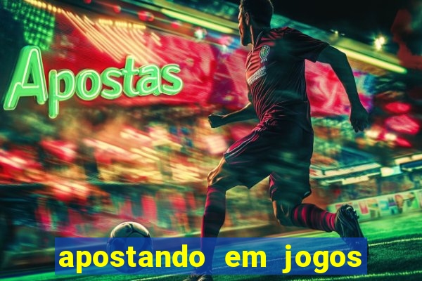 apostando em jogos de futebol