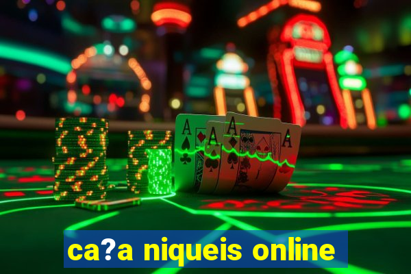 ca?a niqueis online