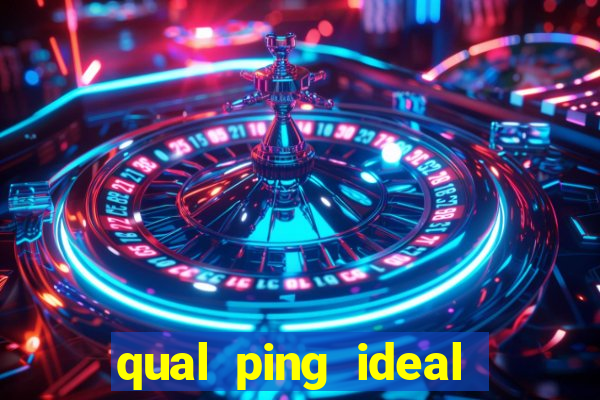 qual ping ideal para jogos online