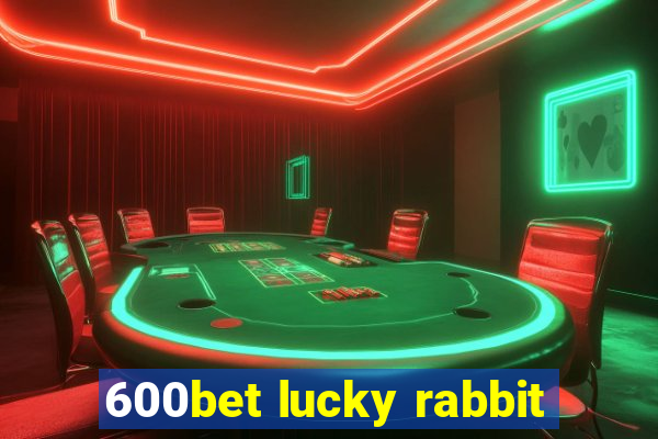 600bet lucky rabbit