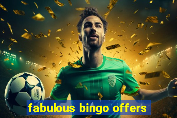 fabulous bingo offers