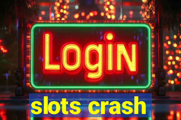 slots crash