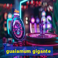 guaiamum gigante