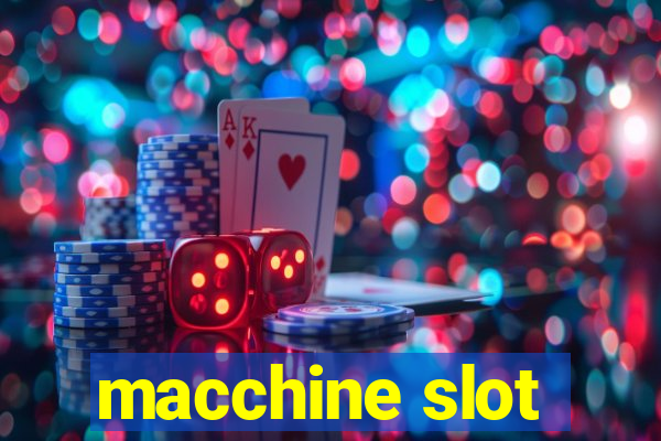 macchine slot