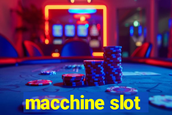 macchine slot