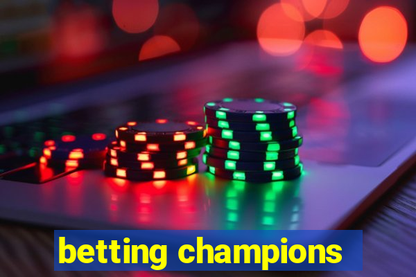 betting champions