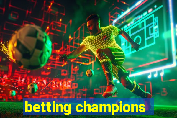 betting champions