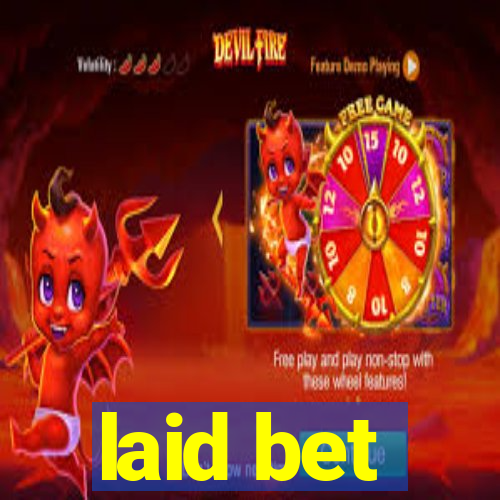 laid bet