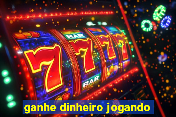 ganhe dinheiro jogando