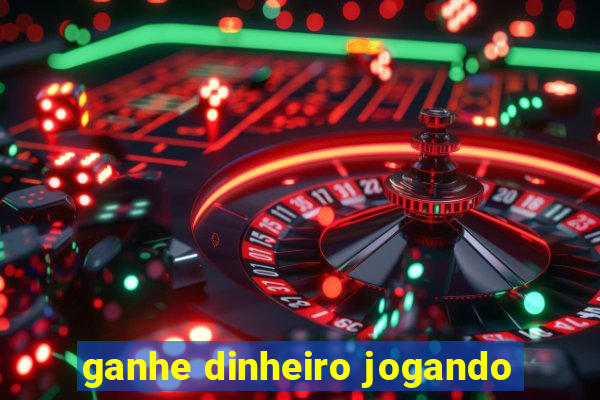 ganhe dinheiro jogando