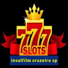 insulfilm cruzeiro sp