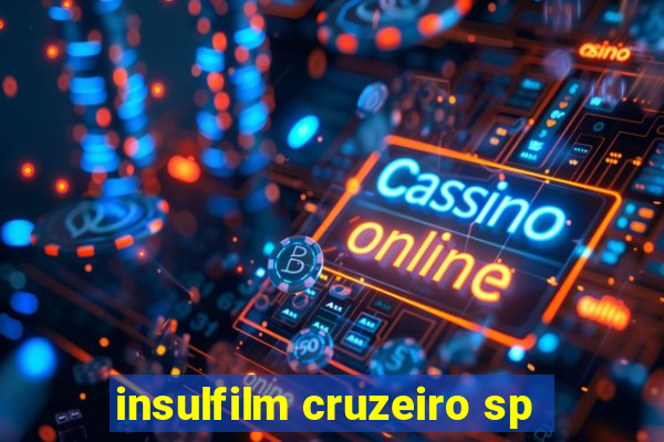 insulfilm cruzeiro sp