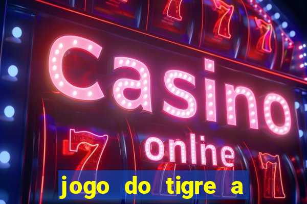 jogo do tigre a partir de 5 reais