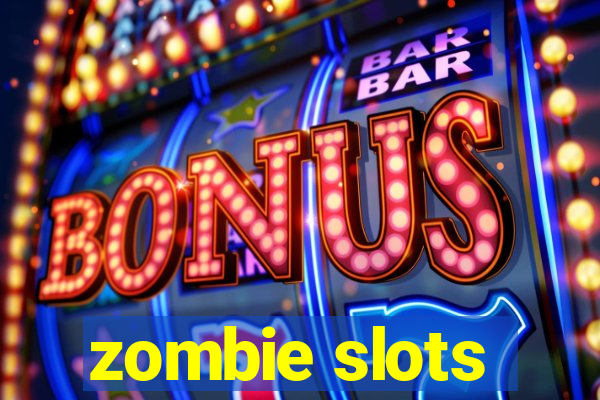 zombie slots