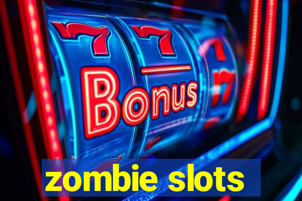 zombie slots