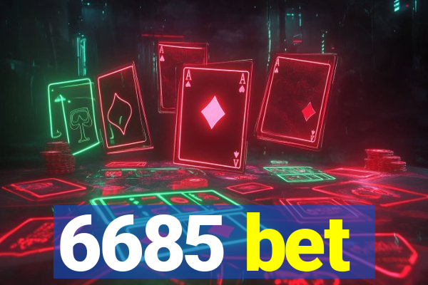 6685 bet