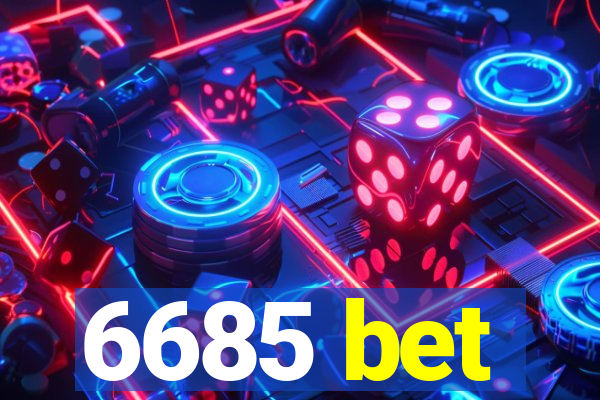 6685 bet