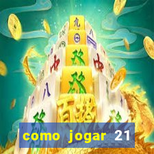 como jogar 21 contando cartas